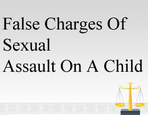 False Charges Of Sexual Assault On A Child