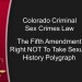 Fifth Amendment Right NOT To Take Sexual History Polygraph - Colorado Criminal Sex Crimes Law